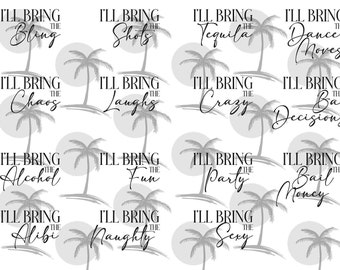 Bachelorette I'll Bring The.... - 15 options!! - Digital SVG and PNG for Vinyl
