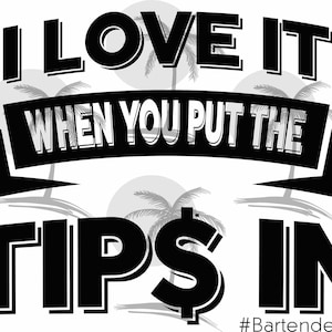 I Love It When You Put the Tips In Digital SVG en PNG voor Vinyl