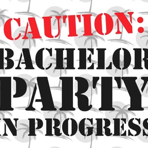 Caution: Bachelor Party in Progress - Digital SVG and PNG for Vinyl