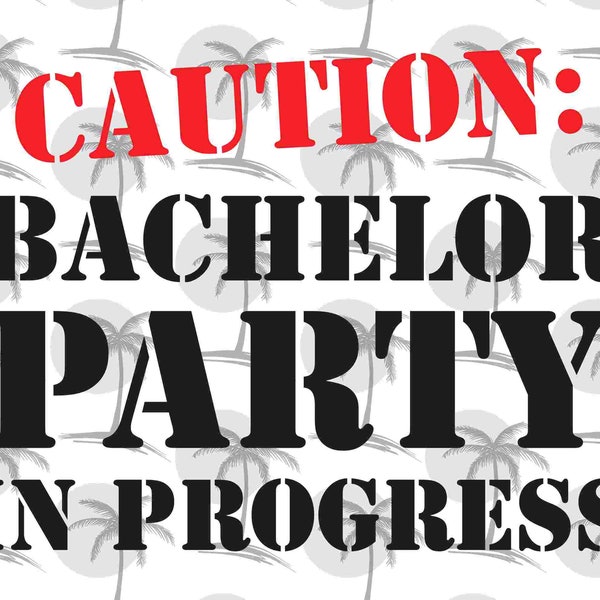 Caution: Bachelor Party in Progress - Digital SVG and PNG for Vinyl