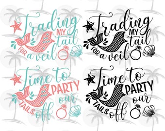 Trading My Tail for a Veil; Time to Party Our Tails Off - Digital SVG and PNG for Vinyl