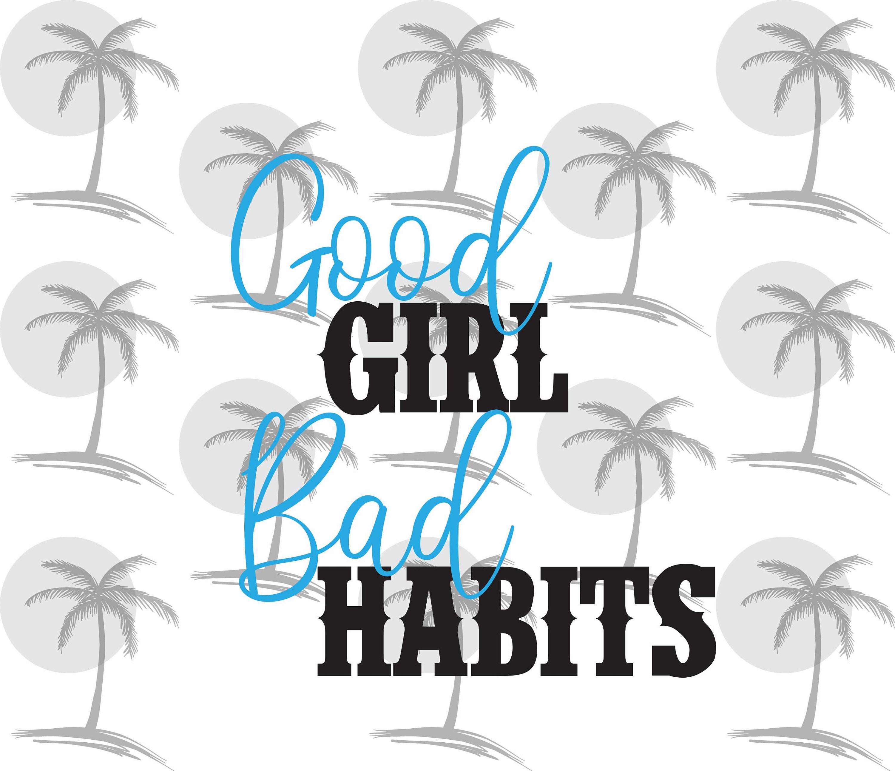 Good Girl Bad Habits Digital SVG and PNG for Vinyl - Etsy