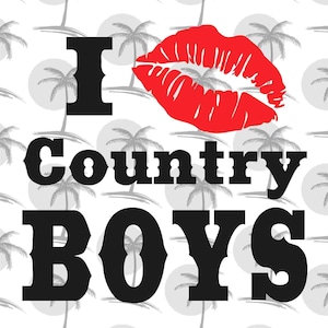 I Love Country Boys - Digital SVG and PNG for Vinyl
