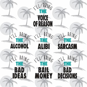 Ich bringe die... Alkohol, Alibi, Sarkasmus, schlechte Ideen, Bail Money, Schlechte Entscheidungen, Stimme der Vernunft Digital SVG und PNG für Vinyl