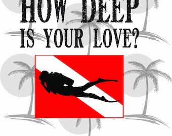 How Deep Is Your Love w/Diver (for any backgrounds) Digital SVG for Vinyl