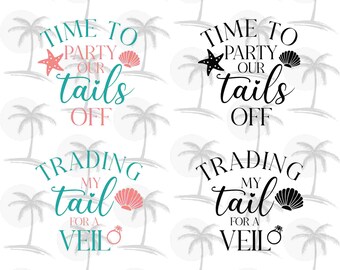 Trading My Tail for a Veil; Time to Party Our Tails Off - Digital SVG and PNG for Vinyl