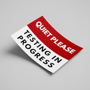 TRANQUILLO PER FAVORE Segno, Segno di laboratorio, Test silenzioso in corso Segno stampabile in nero