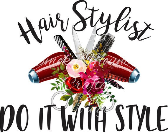 Hair Stylist Do It With Style Png Digital Download Etsy