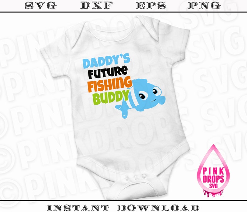 Download Daddy S Lil Fishing Buddy Childs Baby Svg Dxf Png And Jpg Files For Cutting Machines Cricut Cameo Silhouette Cutting Files Collage Craft Supplies Tools