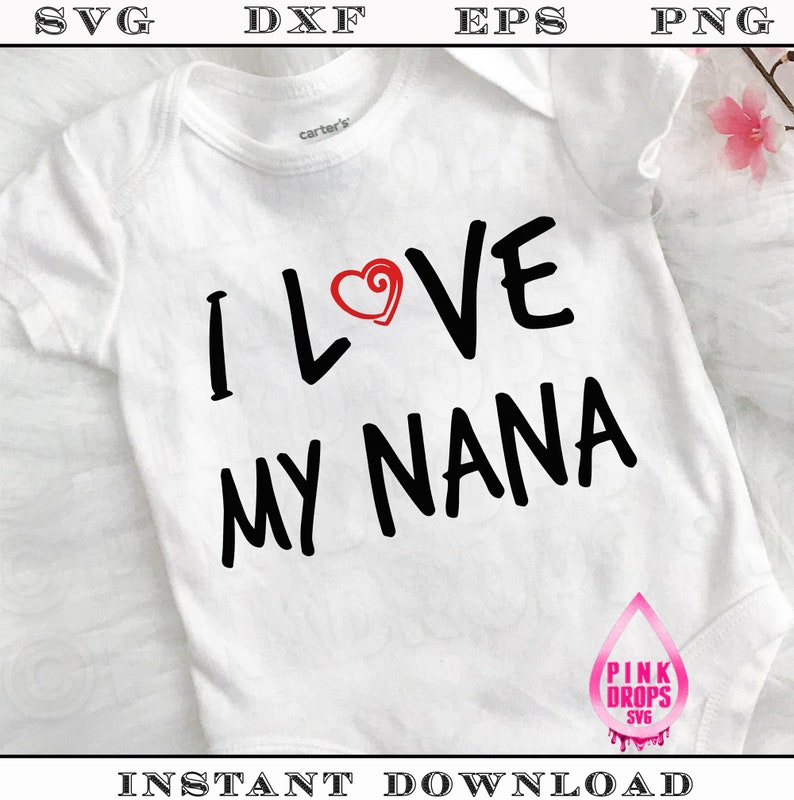 Download I love my nana svg cut file nana's quote svg pdf dxf png ...