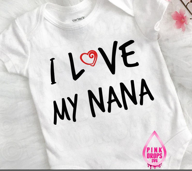 Download I love my nana svg cut file nana's quote svg pdf dxf png ...