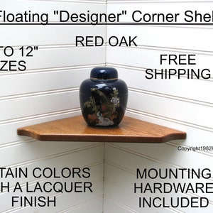 Floating Corner Shelf, Designer design, Red Oak, 5 to 12 Inch Sizes, Free Shipping, In Stock, 9 Stains with Lacquer Finish or Unfinished