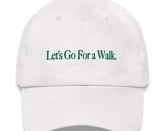 White Hat Let's Go For A Walk Dad Hat Green Aesthetic Baseball Cap