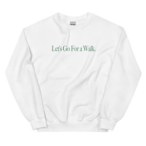 NO SMALL PRINT Let&#39;s Go For A Walk Green Crewneck Vintage Style Aesthetic Oversized Sweatshirt White