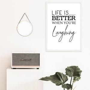 Life is Better When You’re Laughing Wall Art | Positive Printable Quote | Funny Home Office Decor | Digital Download Poster | Home Gift