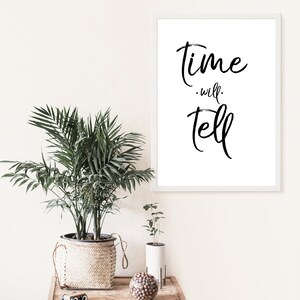 Time Will Tell Wall Art | Minimalist Motivational Printable Quote | Daily Reminder Decor | Digital Download Poster | Home Office | Home Gift