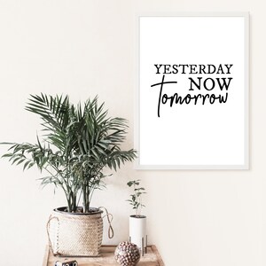 Inspiration Typography poster, Black and White Minimalist Wall Art, Yesterday Now Tomorrow, Wall Art Prints, Tomorrow Printable Art Gift
