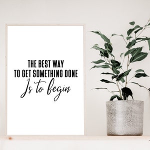 Il modo migliore per fare qualcosa è iniziare Arte murale / Citazione motivazionale stampabile / Decorazione per ufficio sulla produttività / Poster digitale scaricabile
