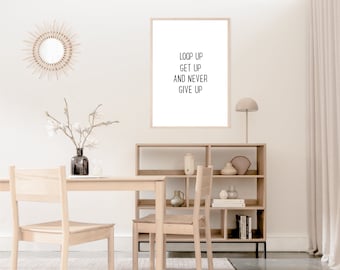 Get Up And Never Give Up Printable, Motivational Art Print, Home Office Art, Encouraging Quotes Wall Decor, Positive Saying Dorm Decor Print