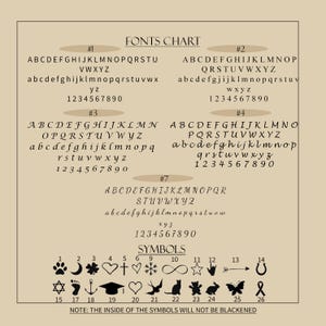 May include: A beige chart displaying font styles and symbols for engraving. The "FONTS CHART" heading is at the top, with examples of fonts numbered 1, 2, 3, 4, and 7. Below are various symbols, including a paw print, moon, clover, and infinity symbol. The text "NOTE: THE INSIDE OF THE SYMBOLS WILL NOT BE BLACKENED" is at the bottom.