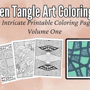 May include: A collection of printable coloring pages with intricate Zen Tangle art designs. The image shows three printed pages with black and white patterns, and a digital tablet displaying a teal and blue design. Text reads "Zen Tangle Art Coloring".