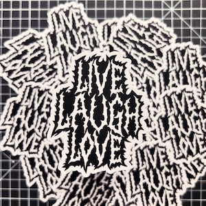 Live Laugh Love Vinyl Sticker | Metal | Death Metal | Hardcore