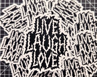Live Laugh Love Vinyl Sticker | Metal | Death Metal | Hardcore