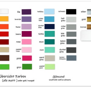 May include: Color chart with 24 different colors, including white, black, red, orange, yellow, green, blue, purple, brown, pink, beige, gray, and aqua. The chart is labeled "&Uuml;bersicht Farben (alle matt) au&szlig;er gold / rosegold" and "Gl&auml;nzend zus&auml;tzlich wei&szlig; & schwarz".