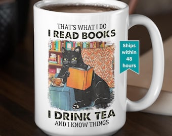 Book Lover Mug: I Read Books, Drink Tea, and Know Things