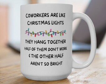 Coworkers Are Like Christmas Lights Mug, Coworker Gift, Funny Gift for Coworker, Gift For Coworker, Funny Christmas Gift For Coworker