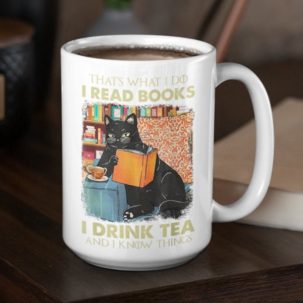 That's What I Do I Read Books I Drink Tea And I Know Things Mug I Read Books I Drink Tea I Know Things Book Lover Tea Lover, Cat Lover