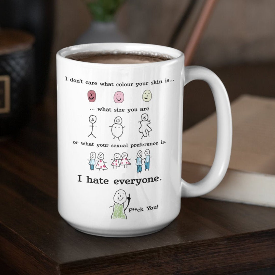 I Hate Everyone Mug I Hate People People Hating Mug I Etsy