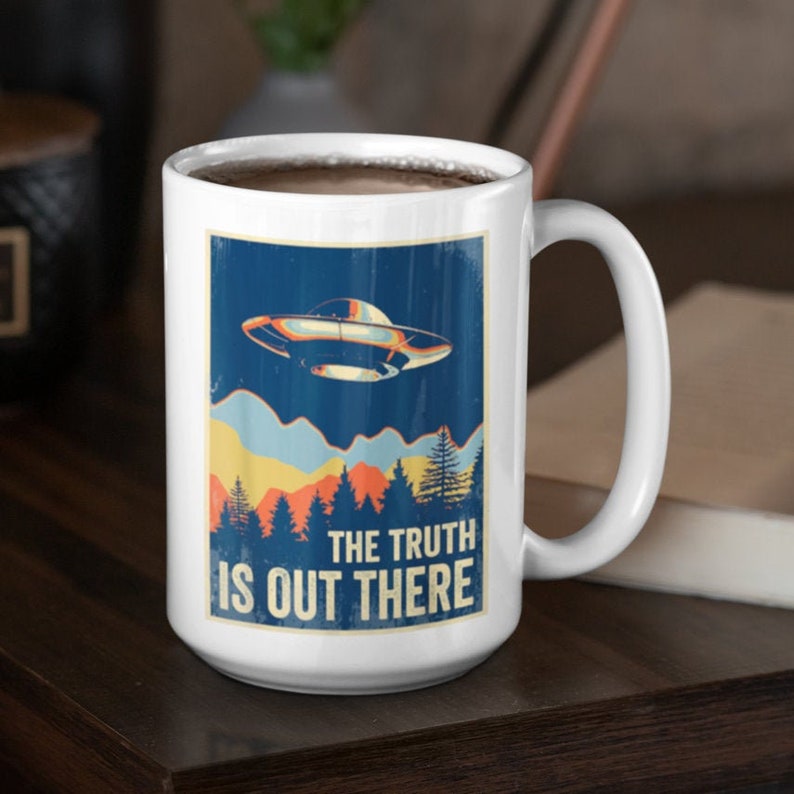 The Truth is Out There Mug I Want to Believe UFO Coffee Mug Etsy