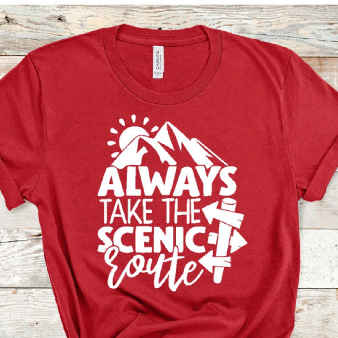 Always Take The Scenic Route Shirt Always Take The Scenic | Etsy