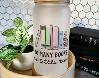 So Many Books So Little Time/ 16 oz/ Frosted Libbey Soda Can glass cup/ Book worm /Book Lover