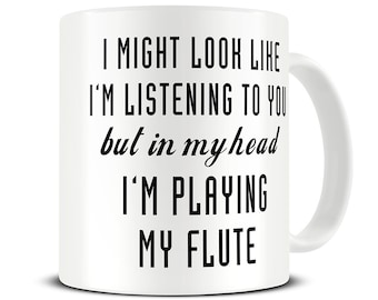 Flute Gifts - Flute Mug - Flute Player Gift - Musician Gift Mug - But In My Head Mug - Gift for Flautist - Gift for Flutist - MG659