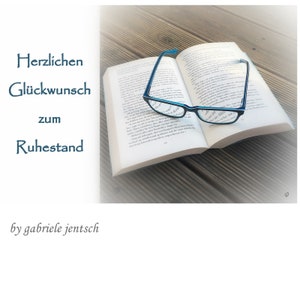 Karte Glückwunsch Ruhestand Zeit Genießen  Entspannen Lesen Bücher individualisierbar personalisierbar handgemacht eigenes Bildmaterial