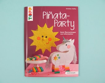 Bastelbuch Pinata-Party, Bastelbuch Papier, DIY-Buch, Pinatas herstellen, Hochzeitspinata, Pinataparty