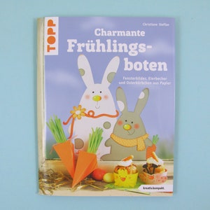Bastelbuch Charmante Frühlingsboten mit vielen DIY-Ideen aus Papier und Fotokarton für Frühling, Ostern, Tischdeko und Fensterdeko