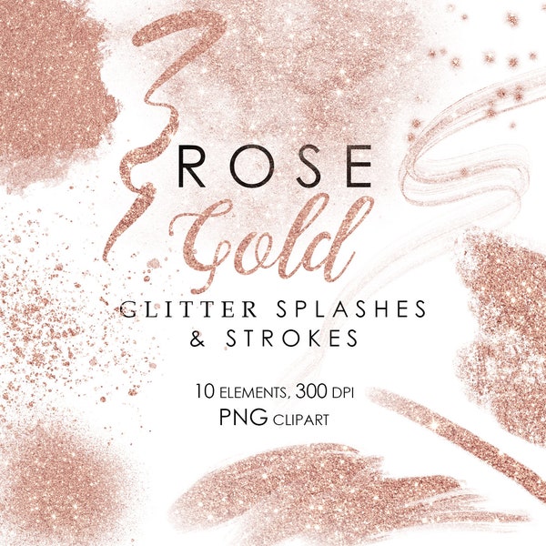 Rose Glitter Splashes and Strokes, Rose Gold Splatter Clipart, Rose Gold Backgrounds,Blobs, Brush strokes clipart, Glitter Design  Elements