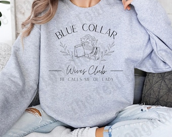 Blue Collar Wives Club - Blue Collar Ol Lady - Blue Collar Wife - Blue Collar Girlfriend - Blue Collar - Wives Club - Social Club - Apparel