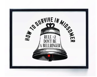 May include: Black and white illustration of a bell with the text "How to Survive in Midsomer" and "Rule #2 Don't be a Bellringer".