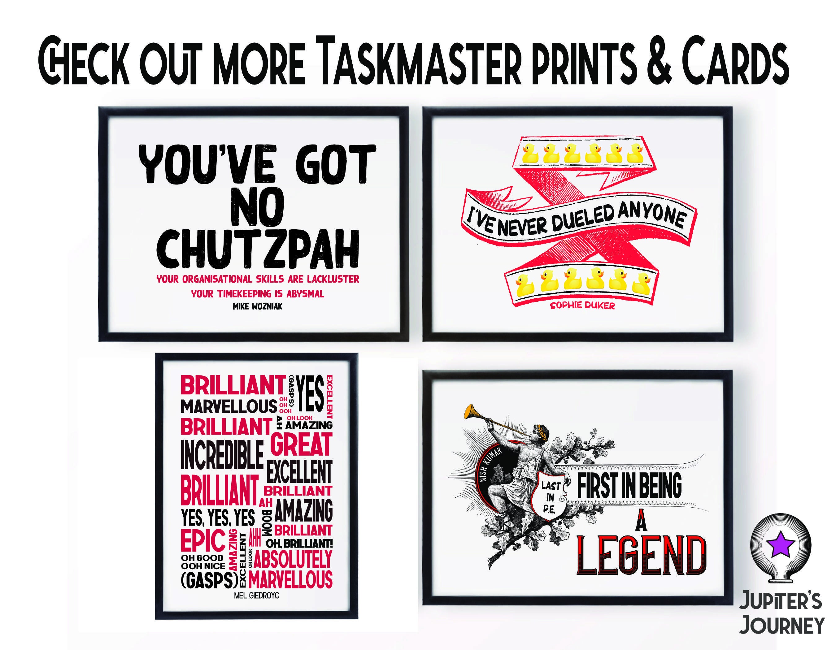 Mike Wozniak, Taskmaster, “You’ve got no chutzpah.”