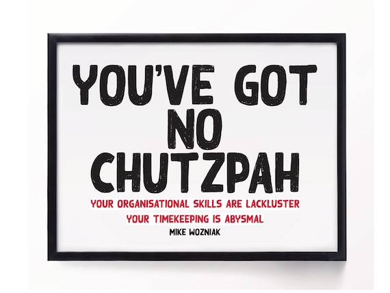 Mike Wozniak you've got no chutzpah shirt