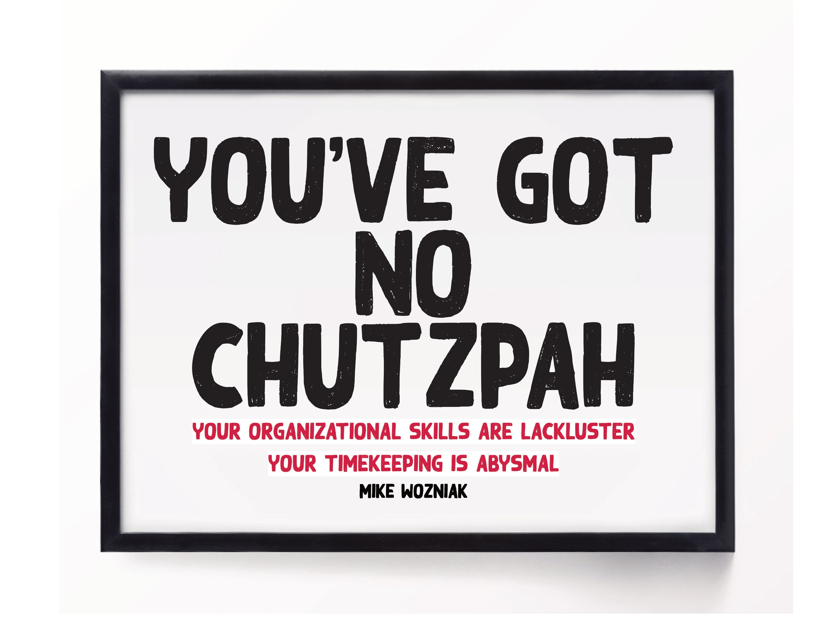 Mike Wozniak You'Ve Got No Chutzpah Shirt - Peanutstee