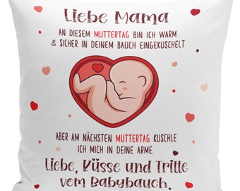 Kissen - Liebe Mama an diesem Muttertag bin ich noch in deinem Bauch