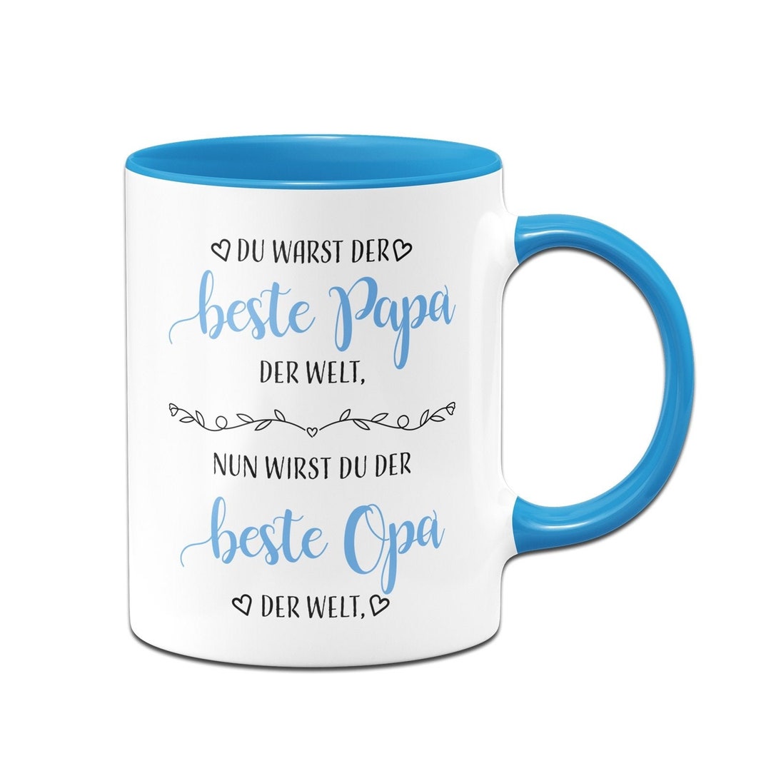 Tasse Du Warst Der Beste Papa Der Welt, Nun Wirst Du Der Beste Opa Der ...