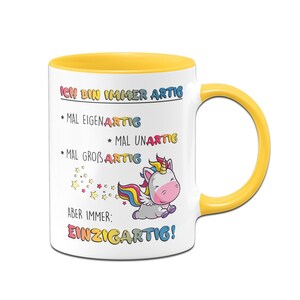 Einhorn Tasse Ich bin immer artig Eigenartig, Unartig, Großartig, Einzigartig image 4