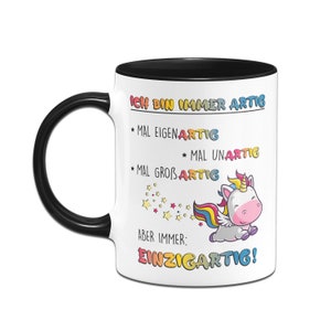 Einhorn Tasse Ich bin immer artig Eigenartig, Unartig, Großartig, Einzigartig image 2