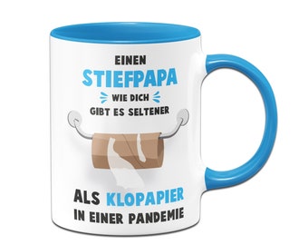 Tasse - Einen Stiefpapa, wie dich, gibt es seltener als Klopapier in einer Pandemie.